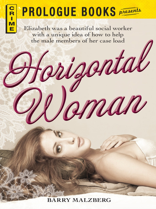 Title details for The Horizontal Woman by Barry Malzberg - Available